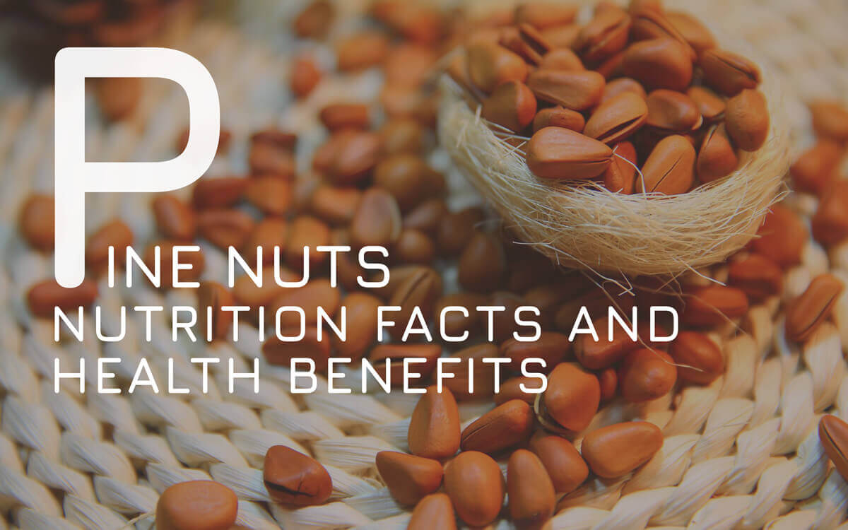 Nutrition Facts and 4 Important Health Benefits of Pine Nuts - 2024