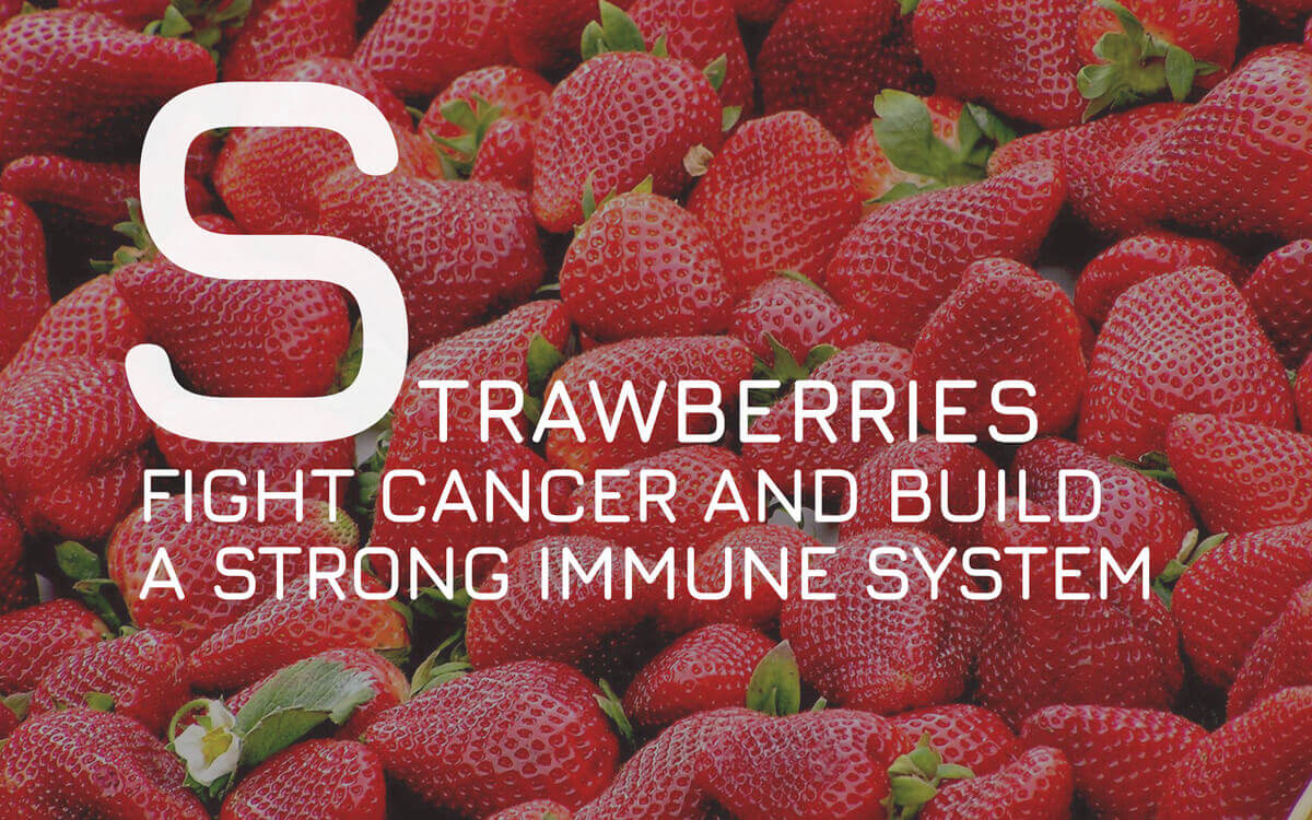 Strawberries Fight cancer and build a strong immune system