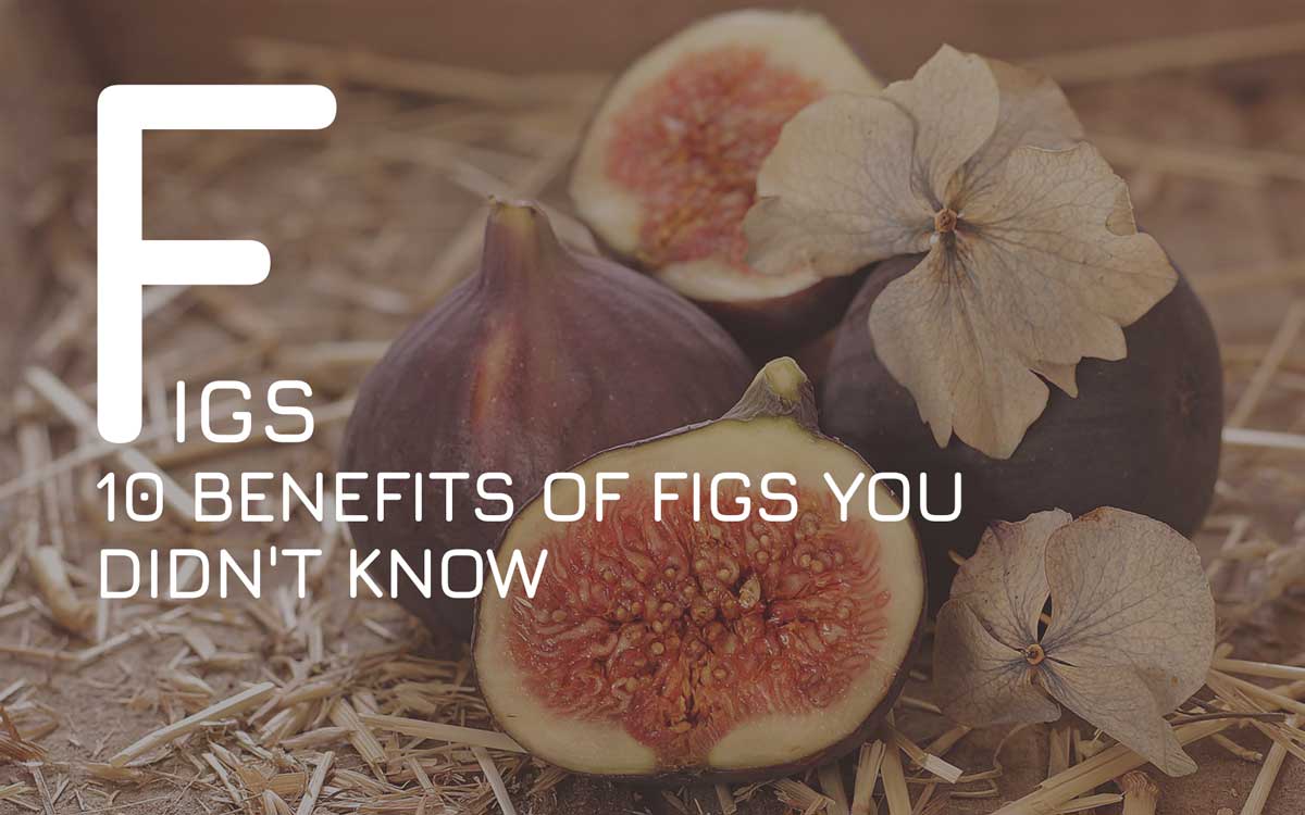 10 benefits of figs you didn't know 2024