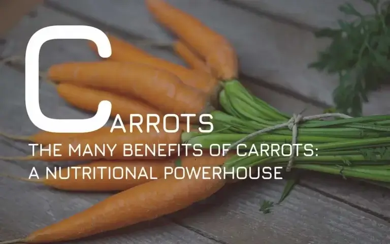 The Many Benefits of Carrots: A Nutritional Powerhouse